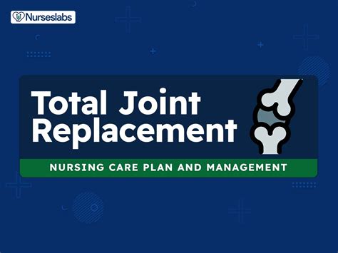 6 Total Joint (Knee, Hip) Replacement Nursing Care Plans.